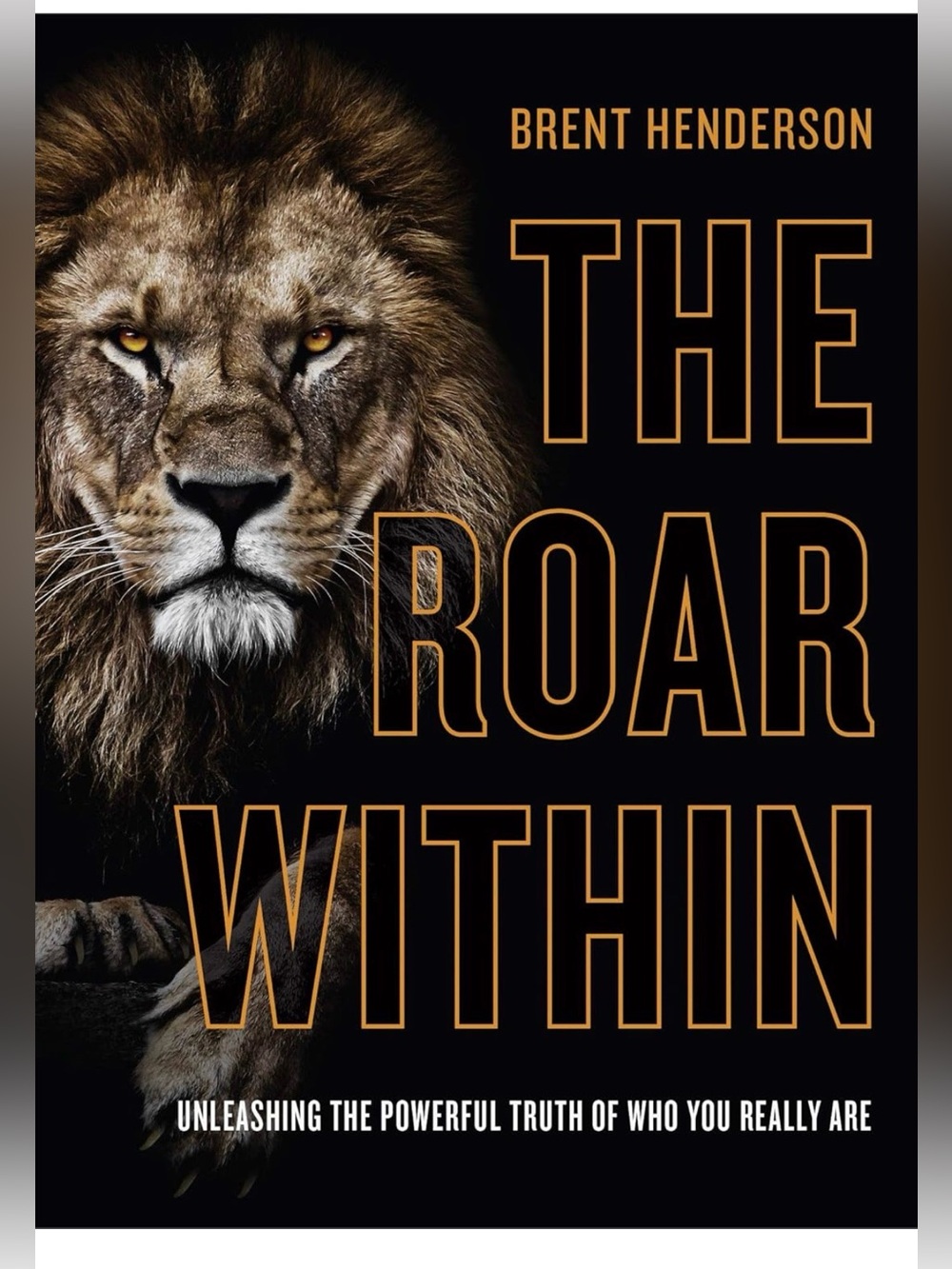Brent Henderson “The Roar Within” Inspirational Hardcover Book